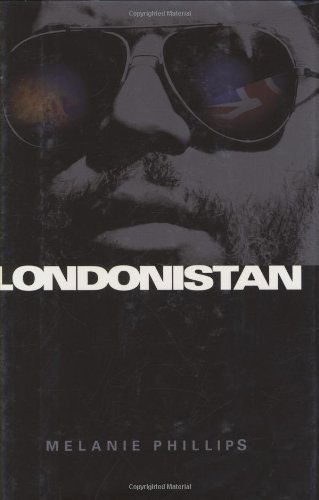 Cover for Melanie Phillips · Londonistan - Encounter Broadsides (Hardcover Book) [First Edition (1 in Number Line) edition] (2006)