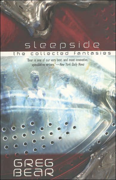 Cover for Greg Bear · Sleepside: The Collected Fantasies (Paperback Book)