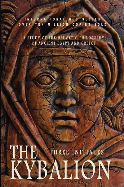 Cover for Three Initiates · The Kybalion: a Study of the Hermetic Philosophy of Ancient Egypt and Greece (Paperback Book) (2009)