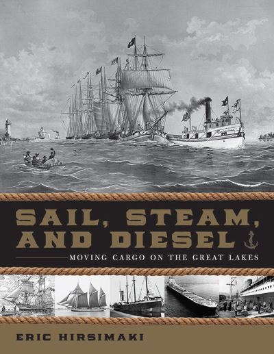 Cover for Eric Hirsimaki · Sail, Steam, and Diesel: Moving Cargo on the Great Lakes (Inbunden Bok) (2024)