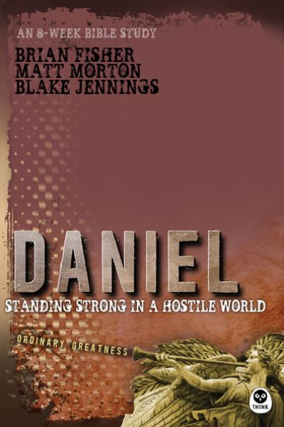 Cover for Brian Fisher · Daniel: Standing Strong in a Hostile World - Ordinary Greatness (Paperback Book) (2012)