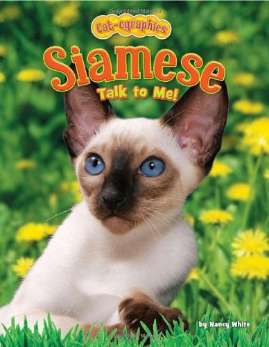 Cover for Nancy White · Siamese: Talk to Me! (Cat-ographies) (Hardcover Book) [Lib / Psc edition] (2011)