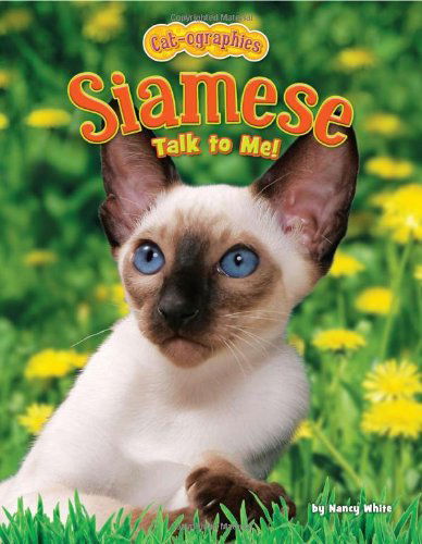 Siamese: Talk to Me! (Cat-ographies) - Nancy White - Books - Bearport Publishing - 9781617721441 - 2011