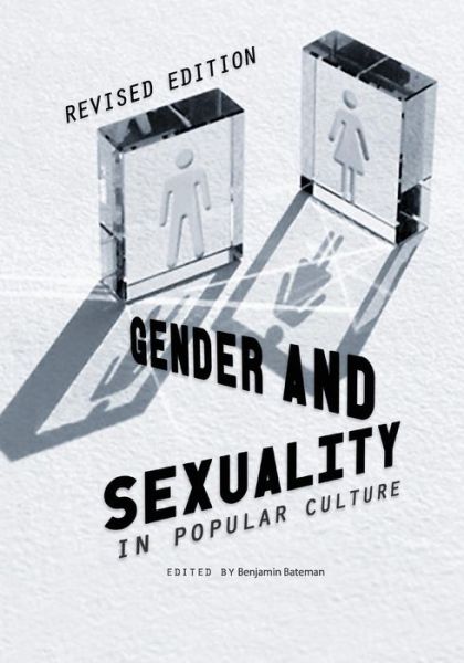 Cover for Benjamin Bateman · Gender and Sexuality in Popular Culture (Revised Edition) (Revised) (Paperback Book) [Revised edition] (2013)