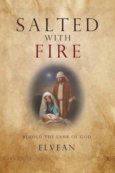 Cover for Elvean Bailey · Salted with Fire: Behold the Lamb of God (Pocketbok) (2016)