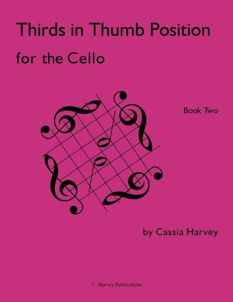 Cover for Cassia Harvey · Thirds in Thumb Position for the Cello, Book Two (Taschenbuch) (2018)