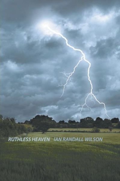 Cover for Ian Randall Wilson · Ruthless Heaven (Pocketbok) (2017)