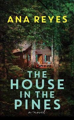 Cover for Ana Reyes · The House in the Pines (Hardcover Book) (2023)