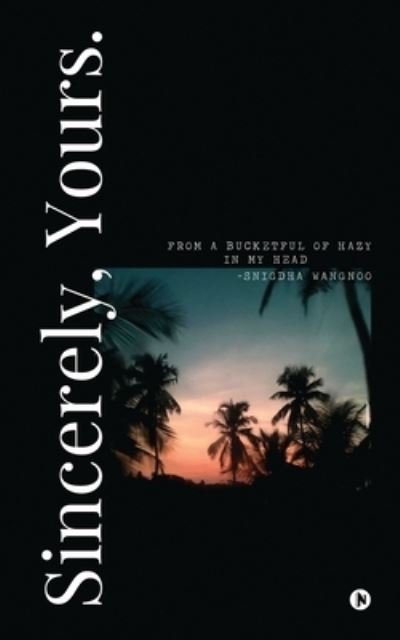 Cover for Snigdha Wangnoo · Sincerely, Yours (Paperback Book) (2021)