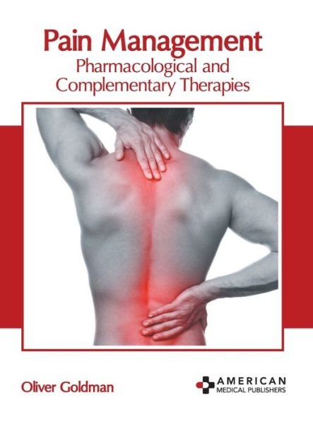 Cover for Oliver Goldman · Pain Management: Pharmacological and Complementary Therapies (Gebundenes Buch) (2022)