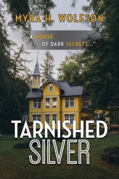 Cover for Myra H. Wolfson · Tarnished Silver (Book) (2022)