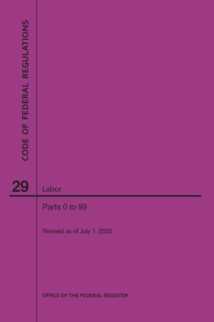 Cover for Nara · Code of Federal Regulations Title 29, Labor, Parts 0-99, 2020 (Paperback Bog) (2020)