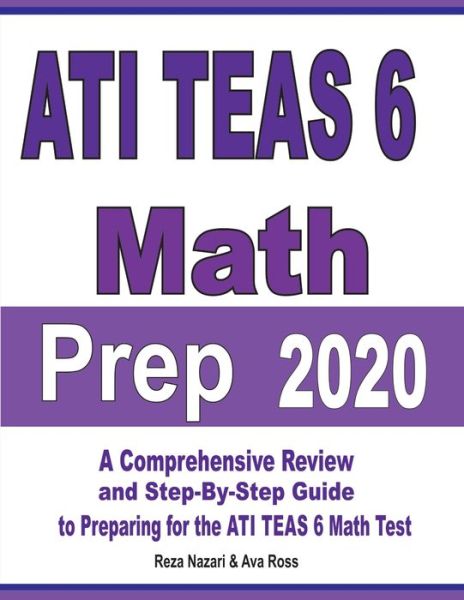 ATI TEAS 6 Math Prep 2020 - Reza Nazari - Books - Effortless Math Education - 9781646121441 - August 24, 2019