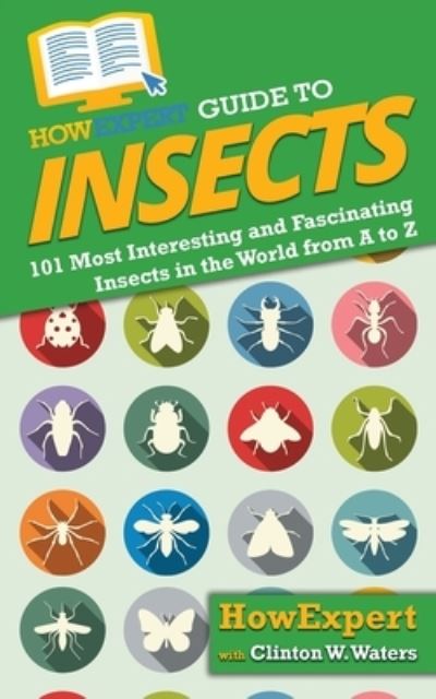 Cover for HowExpert · HowExpert Guide to Insects (Paperback Book) (2021)