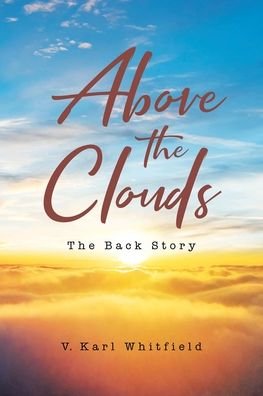 Cover for V Karl Whitfield · Above the Clouds: The Back Story (Paperback Book) (2021)