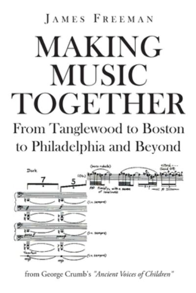 Making Music Together - James Freeman - Books - Page Publishing, Inc. - 9781662440441 - December 7, 2021