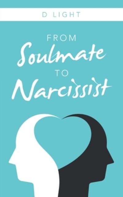 Cover for D Light · From Soulmate to Narcissist (Pocketbok) (2020)