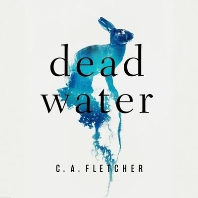 Cover for C a Fletcher · Dead Water (CD) (2022)