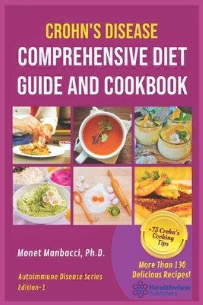 Cover for Monet Manbacci · Crohn's Disease Comprehensive Diet Guide and Cook Book (Paperback Book) (2019)