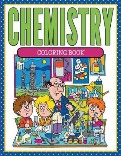 Chemistry Coloring Book - Speedy Publishing LLC - Boeken - Speedy Kids - 9781681854441 - 25 mei 2015