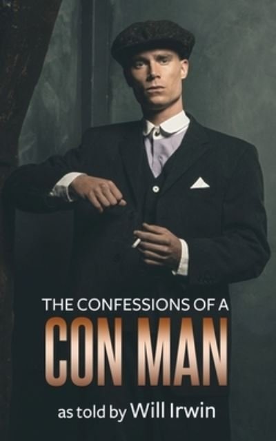 Cover for As told by Will Irwin · The Confessions of a Con Man (Pocketbok) (2019)