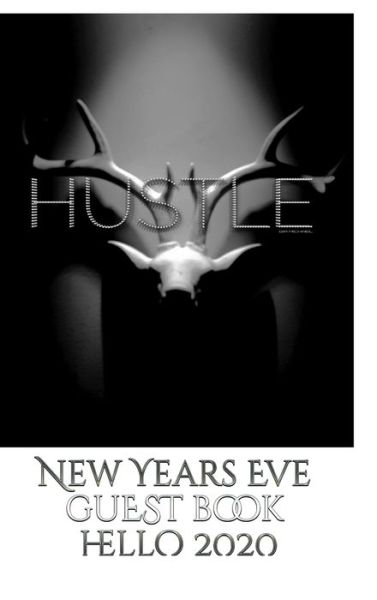 Cover for Sir Michael Huhn · Hustle blank themed New Years Eve guest book hello 2020 (Hardcover Book) (2020)