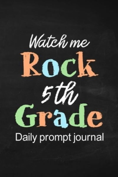 Cover for Paperland · Watch Me Rock 5th Grade Daily Prompt Journal (Paperback Bog) (2024)