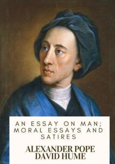 Cover for Alexander Pope · An Essay on Man; Moral Essays and Satires (Taschenbuch) (2018)