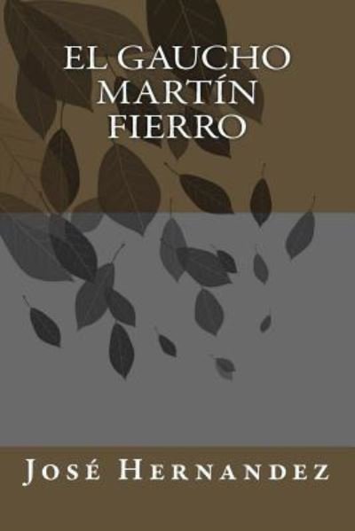 Cover for Jose Hernandez · El gaucho Martin Fierro (Paperback Book) (2018)