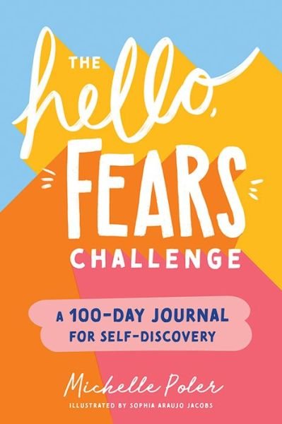 Cover for Michelle Poler · The Hello, Fears Challenge: A 100-Day Journal for Self-Discovery (Taschenbuch) (2021)