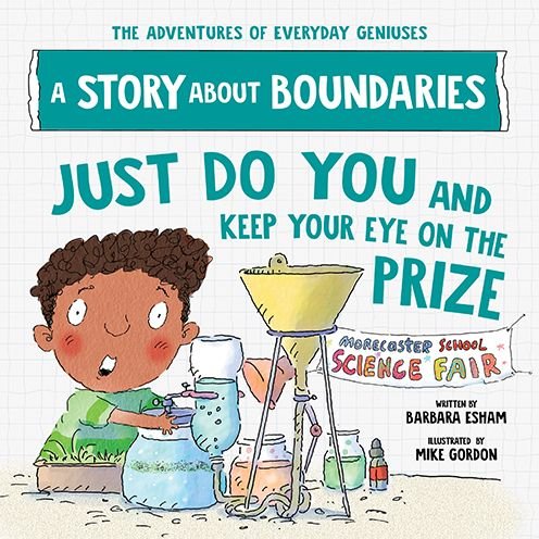 Barbara Esham · Just Do You and Keep Your Eye on the Prize: A Story about Boundaries - The Adventures of Everyday Geniuses (Paperback Book) (2024)
