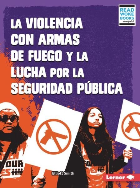Cover for Elliott Smith · La Violencia Con Armas de Fuego Y La Lucha Por La Seguridad PÃºblica (Gun Violence and the Fight for Public Safety) (Paperback Bog) (2022)