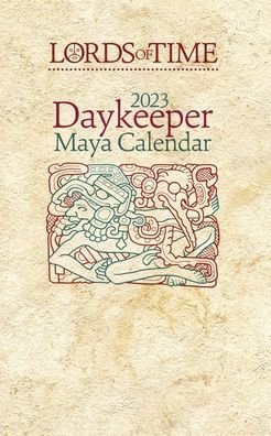 Cover for Paul Johnson · Lords of Time 2023 Daykeeper Maya Calendar (Pocketbok) (2022)