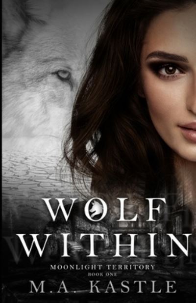 Cover for M a Kastle · Wolf Within (Paperback Book) (2021)