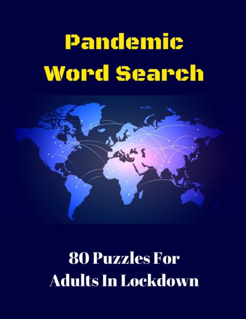 Cover for Wordsmith Publishing · Pandemic Word Search: 80 Puzzles For Adults In Lockdown (Paperback Bog) [Large type / large print edition] (2020)