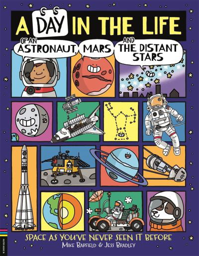 A Day in the Life of an Astronaut, Mars and the Distant Stars: Space as You've Never Seen it Before - A Day in the Life - Mike Barfield - Kirjat - Michael O'Mara Books Ltd - 9781780557441 - torstai 16. helmikuuta 2023
