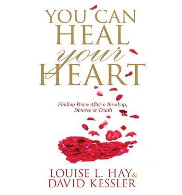 Cover for Louise Hay · You Can Heal Your Heart: Finding Peace After a Breakup, Divorce or Death (Paperback Book) (2014)
