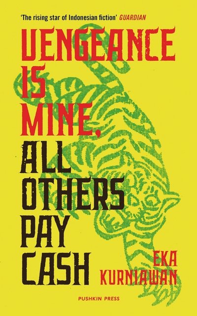 Cover for Eka Kurniawan · Vengeance is Mine, All Others Pay Cash (Taschenbuch) (2017)
