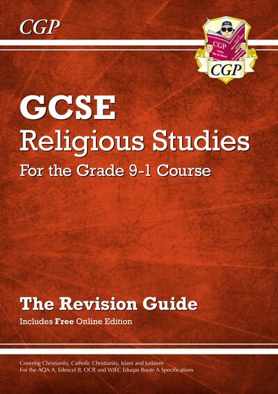 Cover for CGP Books · GCSE Religious Studies: Revision Guide (with Online Edition) - CGP GCSE RS (Book) [With Online edition] (2017)