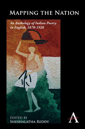 Cover for Sheshalatha Reddy · Mapping the Nation: An Anthology of Indian Poetry in English, 1870–1920 - Anthem South Asian Studies (Paperback Book) (2013)