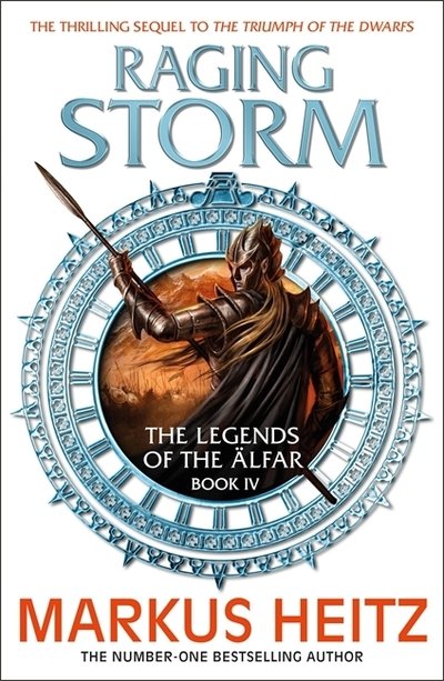 Raging Storm: The Legends of the Alfar Book IV - The Legends of the Alfar - Markus Heitz - Kirjat - Quercus Publishing - 9781784294441 - torstai 8. elokuuta 2019