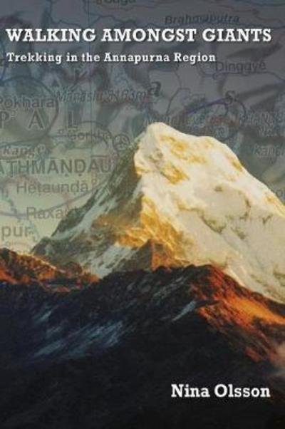 Cover for Nina Olsson · Walking Amongst Giants: Trekking in the Annapurna Region (Paperback Book) (2018)