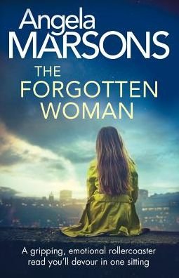 Cover for Angela Marsons · The Forgotten Woman: A gripping, emotional rollercoaster read you'll devour in one sitting (Pocketbok) (2016)