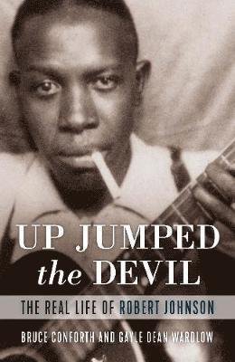 Cover for Gayle Dean Wardlow · Up Jumped the Devil: The Real Life of Robert Johnson (Gebundenes Buch) (2019)