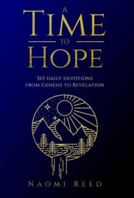 Cover for Naomi Reed · A Time to Hope: 365 Daily Devotions from Genesis to Revelation (Hardcover Book) (2020)