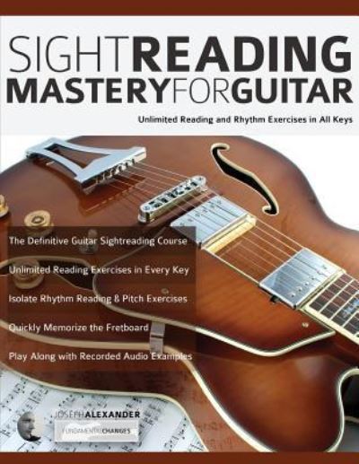 Sight Reading Mastery for Guitar - Joseph Alexander - Livros - Fundamental Changes Ltd - 9781789330441 - 1 de abril de 2019