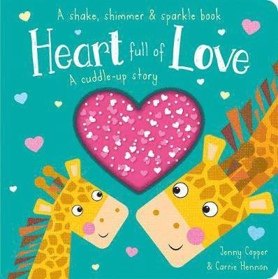 Cover for Jenny Copper · Heart Full of Love - Shake, Shimmer &amp; Sparkle Books (Board book) (2020)