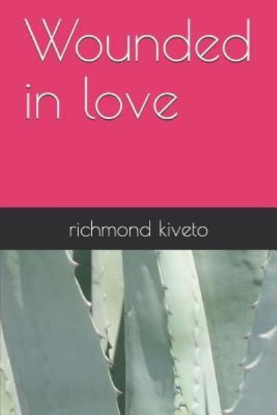 Cover for Richmond Kiveto · Wounded in Love (Paperback Book) (2019)