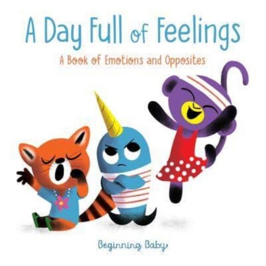 Cover for Chronicle Books · Day Full of Feelings: Beginning Baby (Board book) (2023)