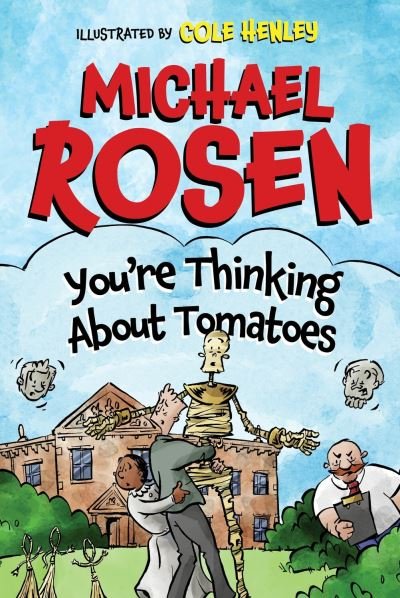 You're Thinking About Tomatoes - Michael Rosen - Books - Unbound - 9781800181441 - July 7, 2022